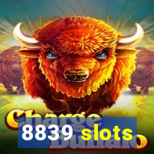 8839 slots